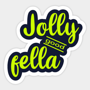 JOlly Good Fella Sticker